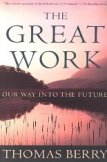 The Great Work: Our Way into the Future