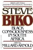 Black Consciousness in South Africa; Biko's Last Public Statement and Political Testament