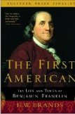 The First American: The Life and Times of Benjamin Franklin