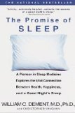 The Promise of Sleep: A Pioneer in Sleep Medicine Explores the Vital Connection Between Health, Happiness, and a Good Night's Sleep