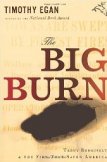 The Big Burn: Teddy Roosevelt and the Fire that Saved America