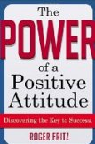 The Power of a Positive Attitude: Discovering the Key to Success