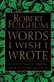 Words I Wish I Wrote: A Collection of Writing That Inspired My Ideas