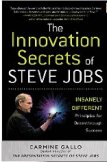 The Innovation Secrets of Steve Jobs : Insanely Different Principles for Breakthrough Success