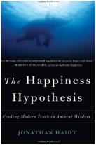 The Happiness Hypothesis: Finding Modern Truth in Ancient Wisdom