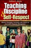 Teaching Discipline & Self-Respect: Effective Strategies, Anecdotes, and Lessons for Successful Classroom Management