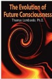 The Evolution of Future Consciousness: The Nature and Historical Development of the Human Capacity to Think about the Future