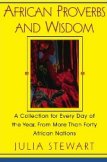 African Proverbs And Wisdom: A Collection for Every Day of the Year, from More Than Forty African Nations