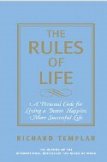 The Rules of Life: A Personal Code for Living a Better, Happier, More Successful Life