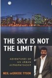 The Sky Is Not the Limit: Adventures of an Urban Astrophysicist