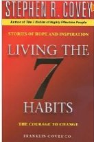 Living the 7 Habits: The Courage to Change