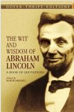 The Wit and Wisdom of Abraham Lincoln: A Book of Quotations