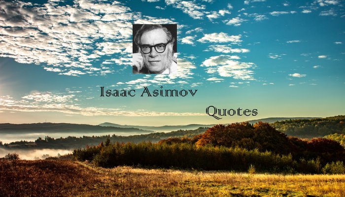 Isaac Asimov Quotes