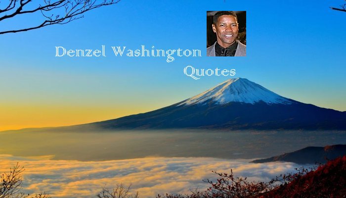 My Father Told Me - Denzel Washington Quotes