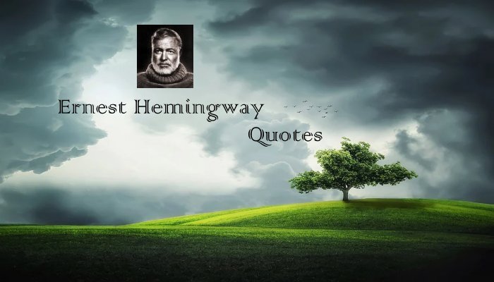 Ernest Hemingway Quotes