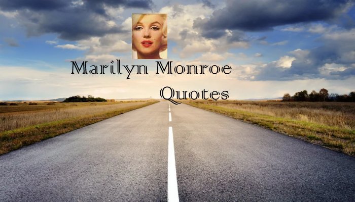 Marilyn Monroe Quotes