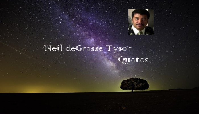 Neil deGrasse Tyson Quotes