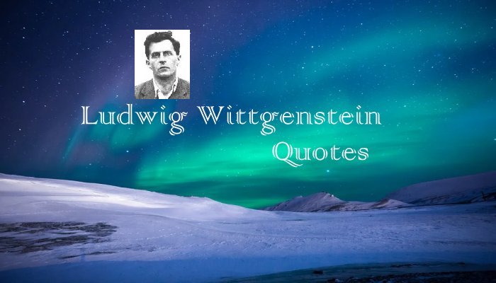 Ludwig Wittgenstein Quotes