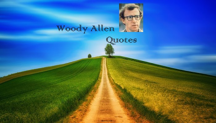 Woody Allen Quotes