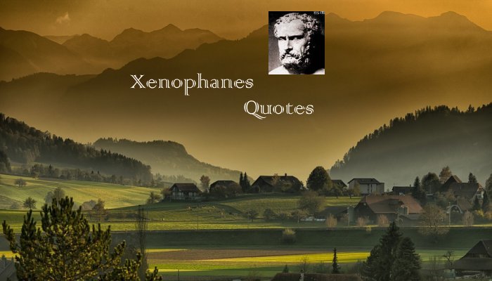 Xenophanes Quotes